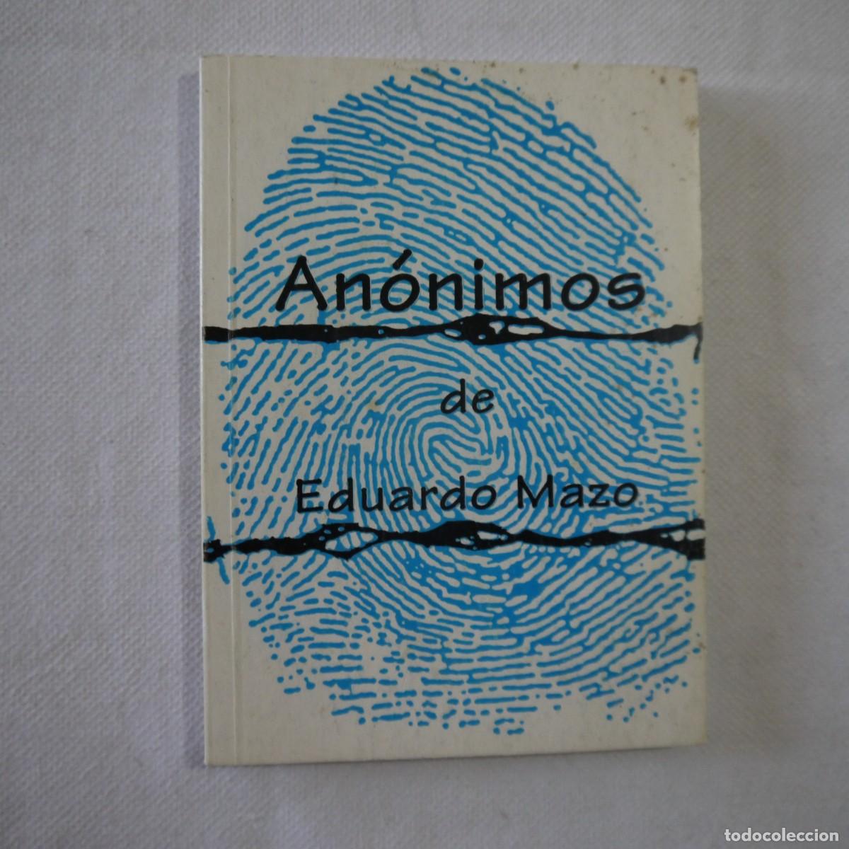 Libros de segunda mano: AN&Oacute;NIMOS - EDUARDO MAZO - 1996 - 2.&ordf; EDICI&Oacute;N - Foto 1