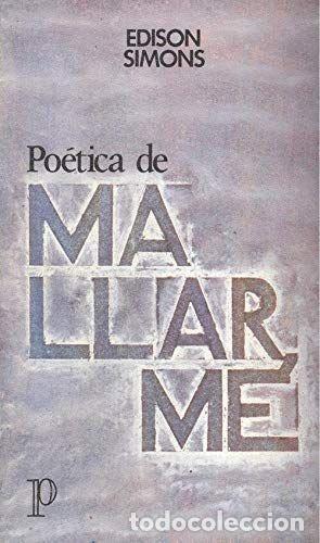 Libros de segunda mano: PO&Eacute;TICA DE MALLARM&Eacute; - SIMONS, EDISON - Foto 1