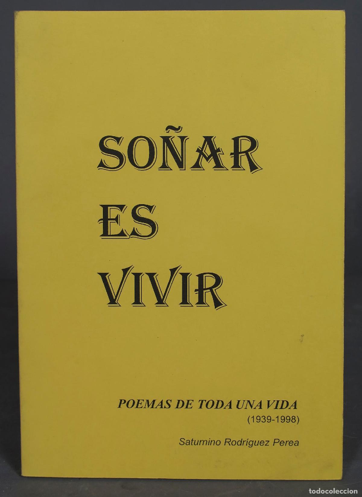 Second hand books: So&ntilde;ar es vivir. Saturnino Rodr&iacute;guez Perea. DEDICADO POR AUTOR