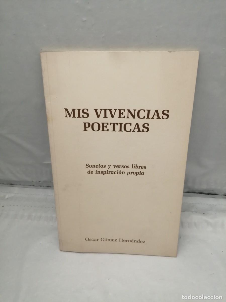 Second hand books: Mis vivencias po&eacute;ticas: Sonetos y versos libres de inspiraci&oacute;n propia (Firma autor, Primera Edici&oacute;n)