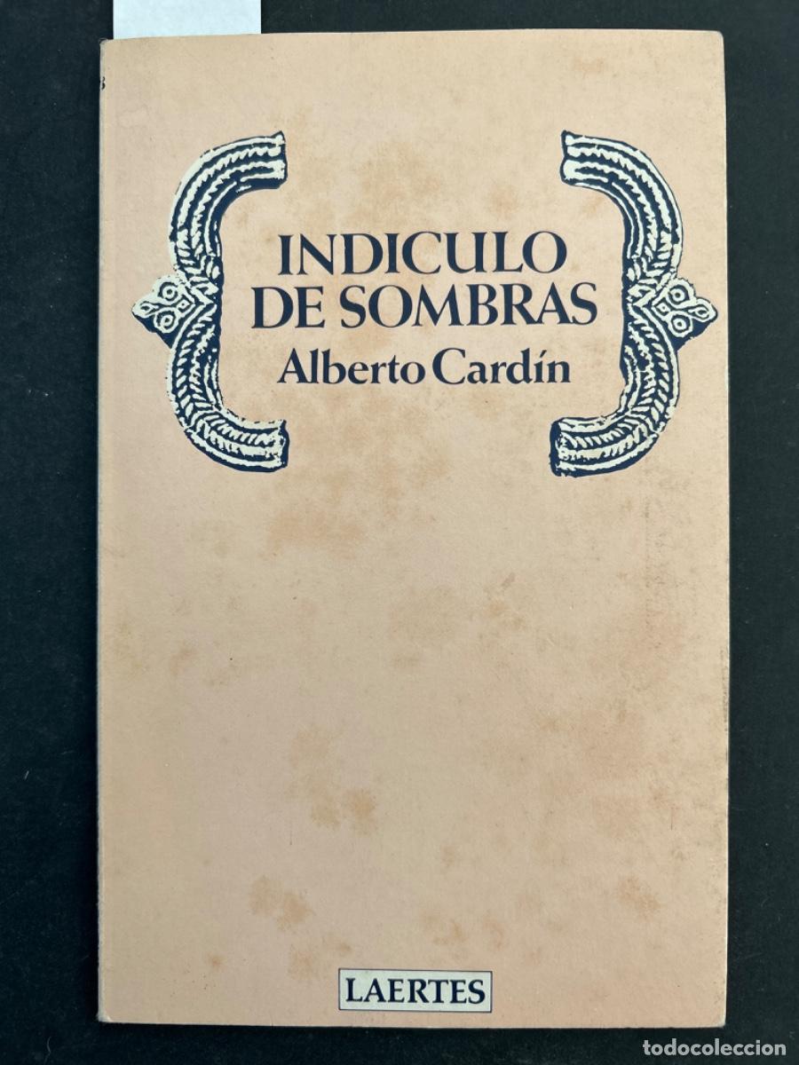 Libros de segunda mano: INDICULO DE SOMBRAS, ALBERTO CARDIN - Foto 1