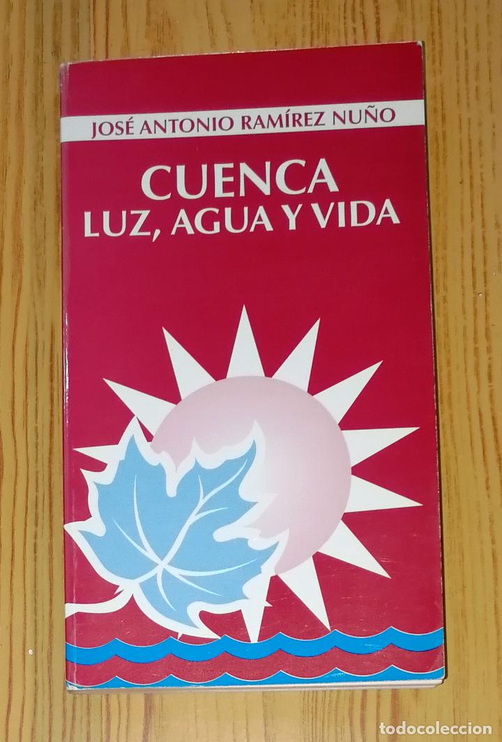 Gebrauchte B&uuml;cher: CUENCA : Luz, agua y vida / Jos&eacute; Antonio Ram&iacute;rez Nu&ntilde;o. - 1999