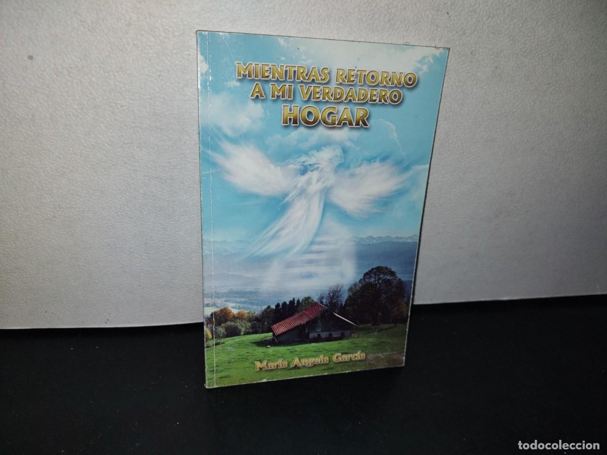 Second hand books: 184- POES&Iacute;A. MIENTRAS RETORNO A MI VERDADERO HOGAR - MAR&Iacute;A &Aacute;NGELA GARC&Iacute;A - 1A. ED. 2016 FIRMADO