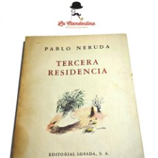 Libros de segunda mano: TERCERA RESIDENCIA. PABLO NERUDA. EDITORIAL LOSADA. BUENOS AIRES. 1951. INTONSO.