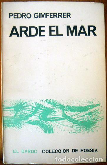 Libros de segunda mano: Arde el mar. - GIMFERRER, Pedro.- - Foto 1