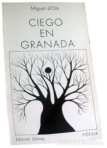 Libros de segunda mano: Ciego en Granada. - ORS, Miguel d�.- - Foto 1