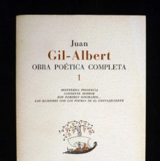 Libros de segunda mano: JUAN GIL-ALBERT, OBRA POÉTICA COMPLETA 1. INSTITUTO ALFONSO EL MAGNÁNIMO. 1981