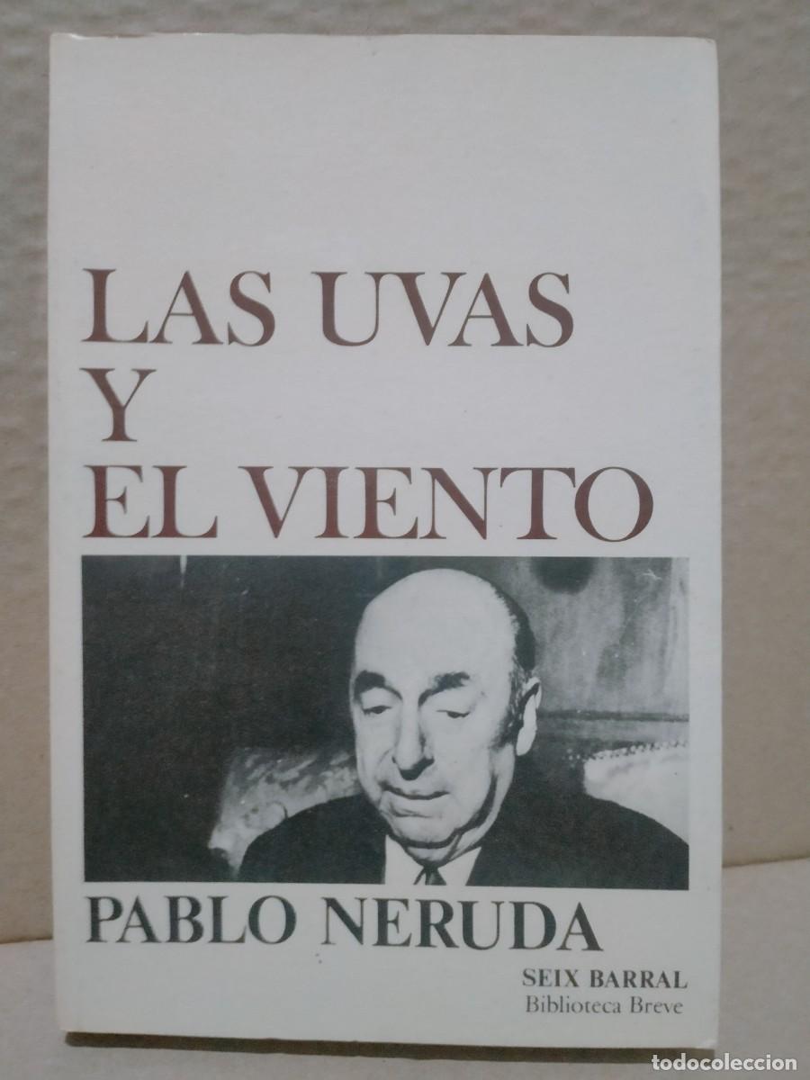 Libros de segunda mano: PABLO NERUDA. LAS UVAS Y EL VIENTO.SEIX-BARRAL - Foto 1