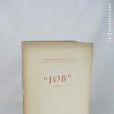 Libros de segunda mano: [CATALÁN] JOB, POEMA – JOSEP Mª LÓPEZ PICÓ – 1948 – DEDICATORIA A MARAGALL – Nº 30