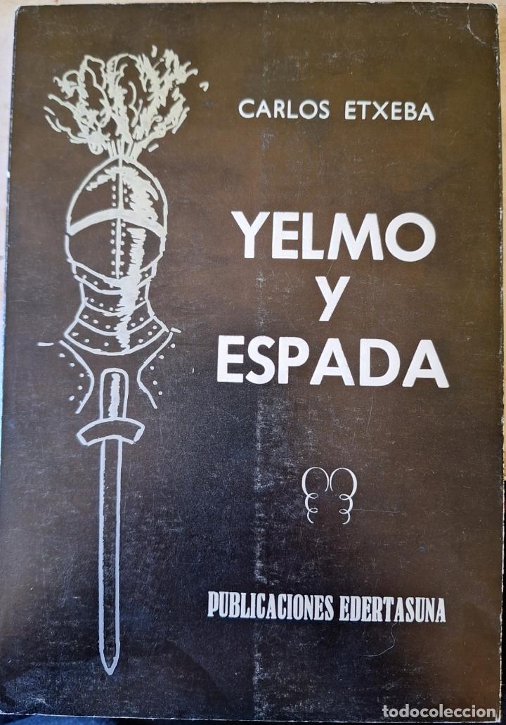 Libros de segunda mano: YELMO Y ESPADA. - ETXEBA, Carlos. - Foto 1