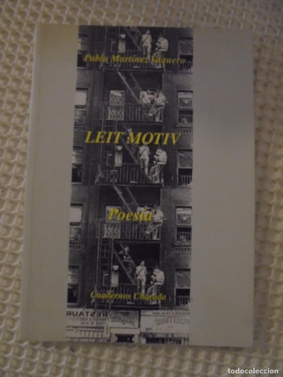 Libri di seconda mano: LEIT MOTIV. POESIA. PABLO MARTINEZ VAQUERO. CUADERNOS CHARADA, 1996. RUSTICA CON SOLAPA. 68 PAGINAS.