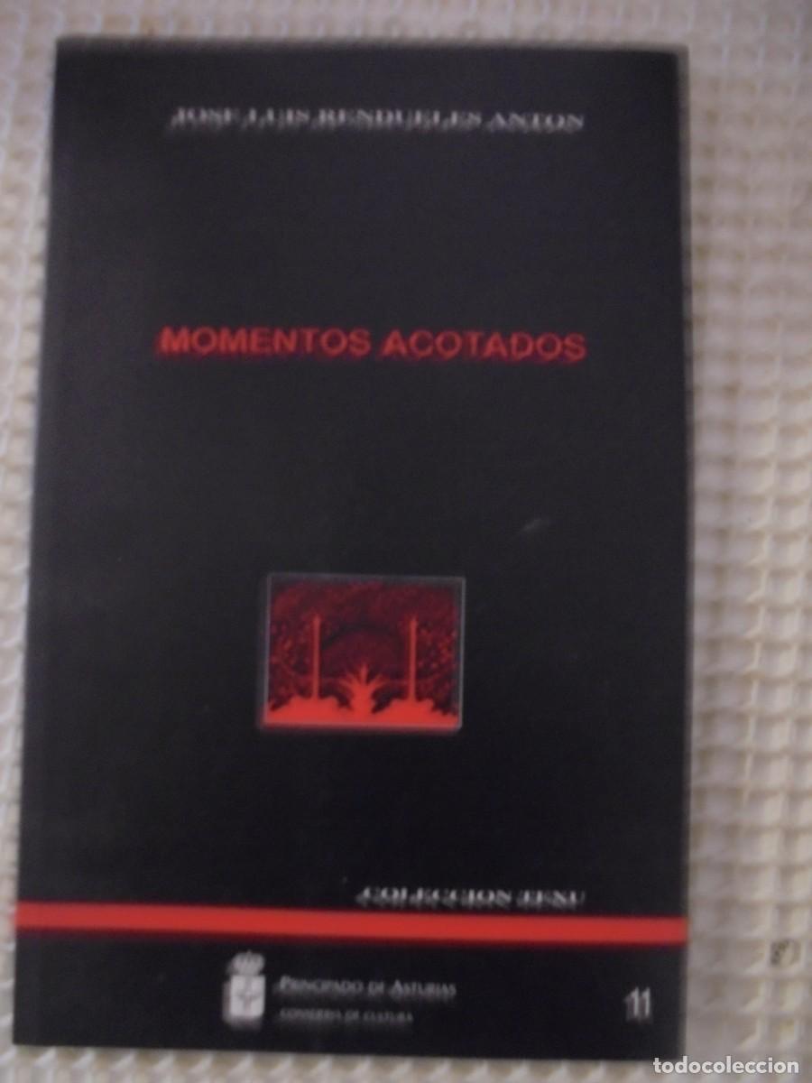 Libri di seconda mano: MOMENTOS ACOTADOS. JOSE LUIS RENDUELES ANTON. COLECCION TEXU, PRINCIPADO DE ASTURIAS. 1996. RUSTICA