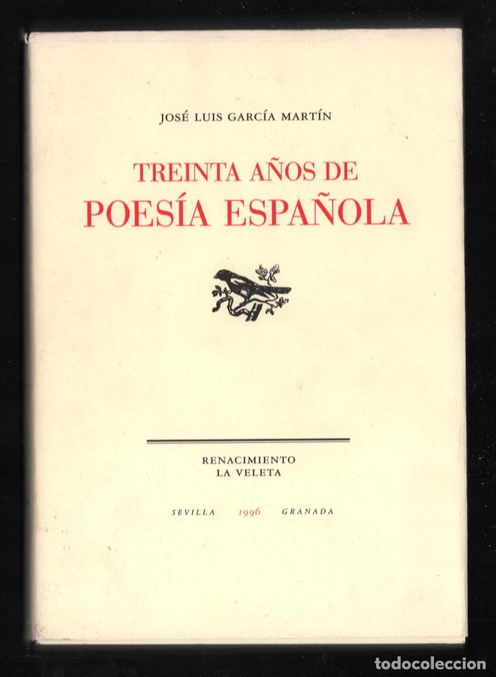 Second hand books: JOS&Eacute; LUIS CARC&Iacute;A MART&Iacute;N TREINTA A&Ntilde;OS DE POES&Iacute;A ESPA&Ntilde;OLA RENACIMIENT0 1996 1&ordf; EDICI&Oacute;N ISBN 8481513237