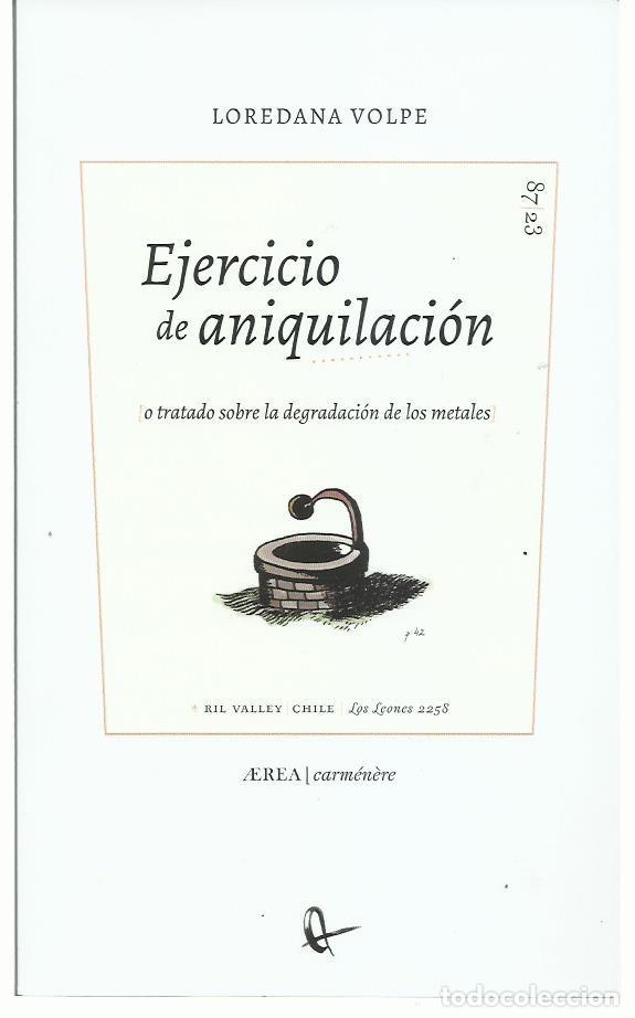 Gebrauchte B&uuml;cher: Loredana VOLPE : Ejercicio de aniquilaci&oacute;n (o tratado sobre la degradaci&oacute;n de los metales). 2023