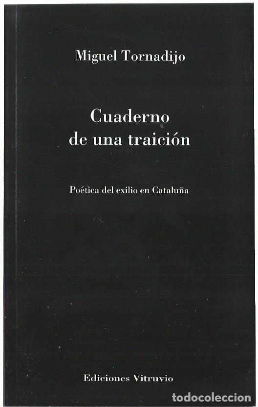 Gebrauchte B&uuml;cher: Miguel TORNADIJO : Cuaderno de una traici&oacute;n (Po&eacute;tica del exilio en Catalu&ntilde;a). Ed. Vitruvio, 2021