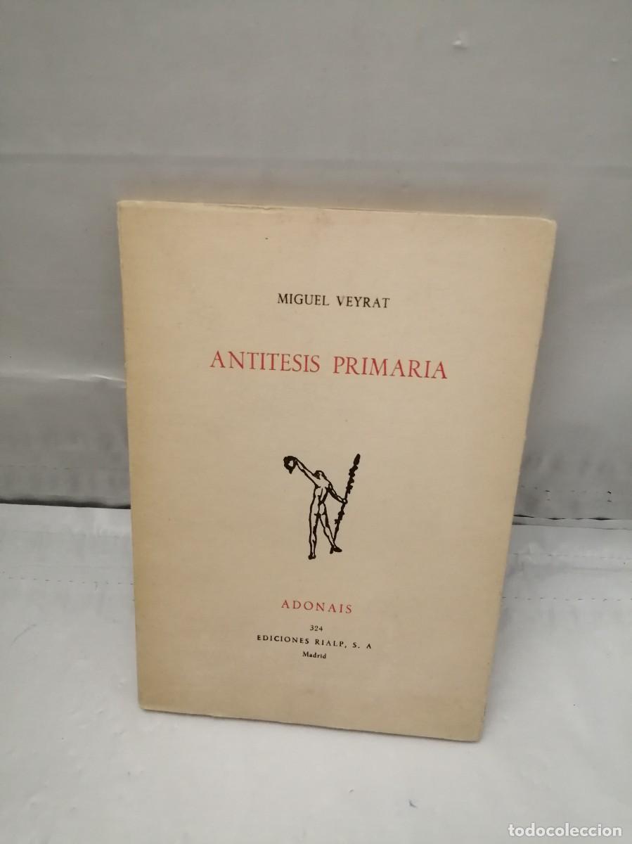 Second hand books: Ant&iacute;tesis primaria (Dedicatoria y firma aut&oacute;grafa de autor) PRIMERA EDICI&Oacute;N, INTONSO