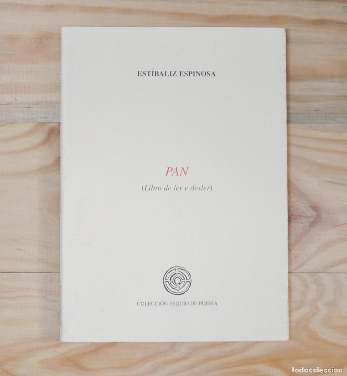Libros de segunda mano: Est&iacute;baliz Espinosa. PAN (Libro de ler e desler) 1&ordf; edici&oacute;n. Galicia 2000 ESQU&Iacute;O Poes&iacute;a galega