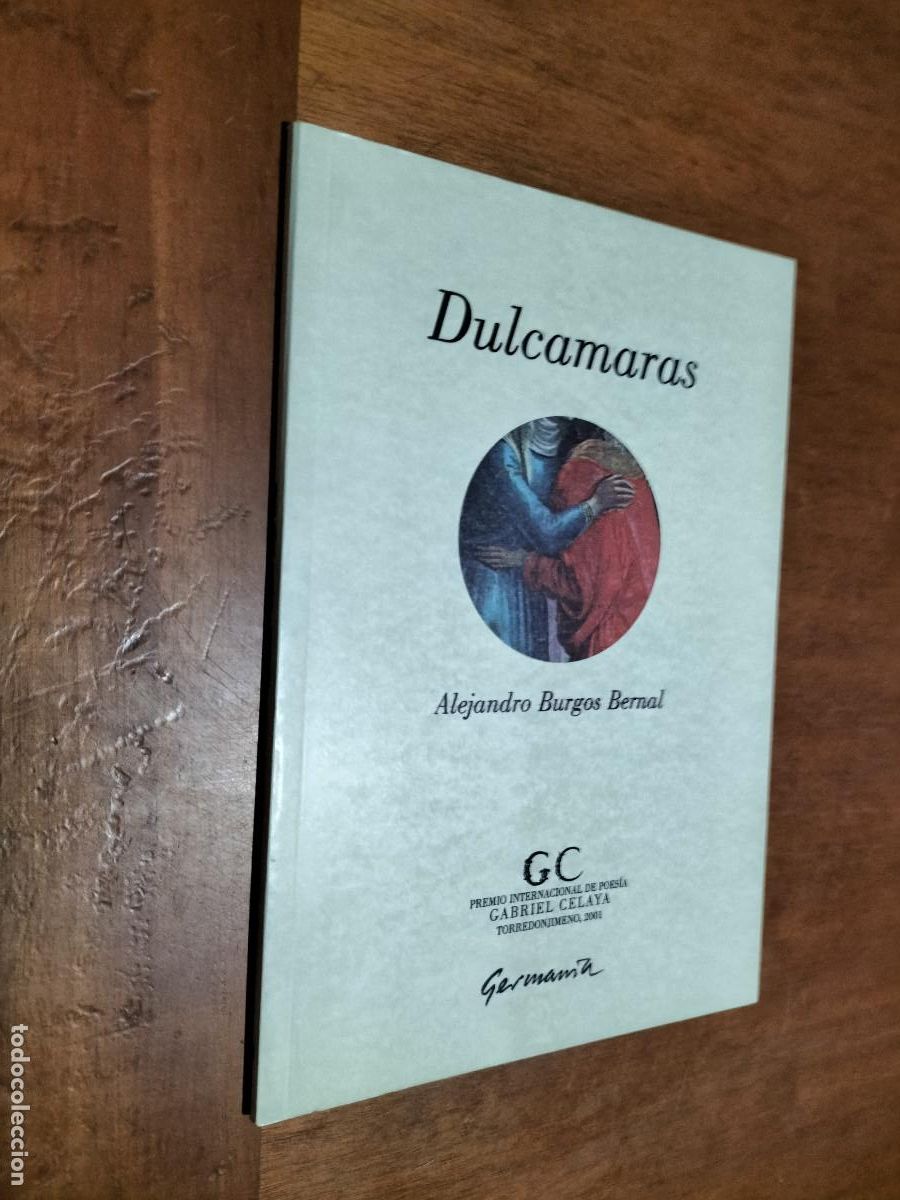 Second hand books: DULCAMARAS. ALEJANDRO BURGOS BERNAL. POES&Iacute;A. PREMIO. TORREDONJIMENO. 2001. BUEN ESTADO. DIFICIL