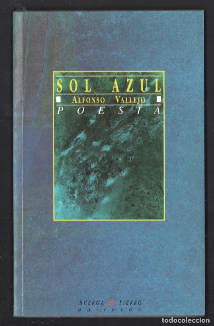 Libros de segunda mano: ALFONSO VALLEJO SOL AZUL POES&Iacute;A ED HUERGA & FIERRO 1997 1&ordf; EDICI&Oacute;N ISBN 84-89858-3 PR&Oacute;LOGO BOUSO&Ntilde;O