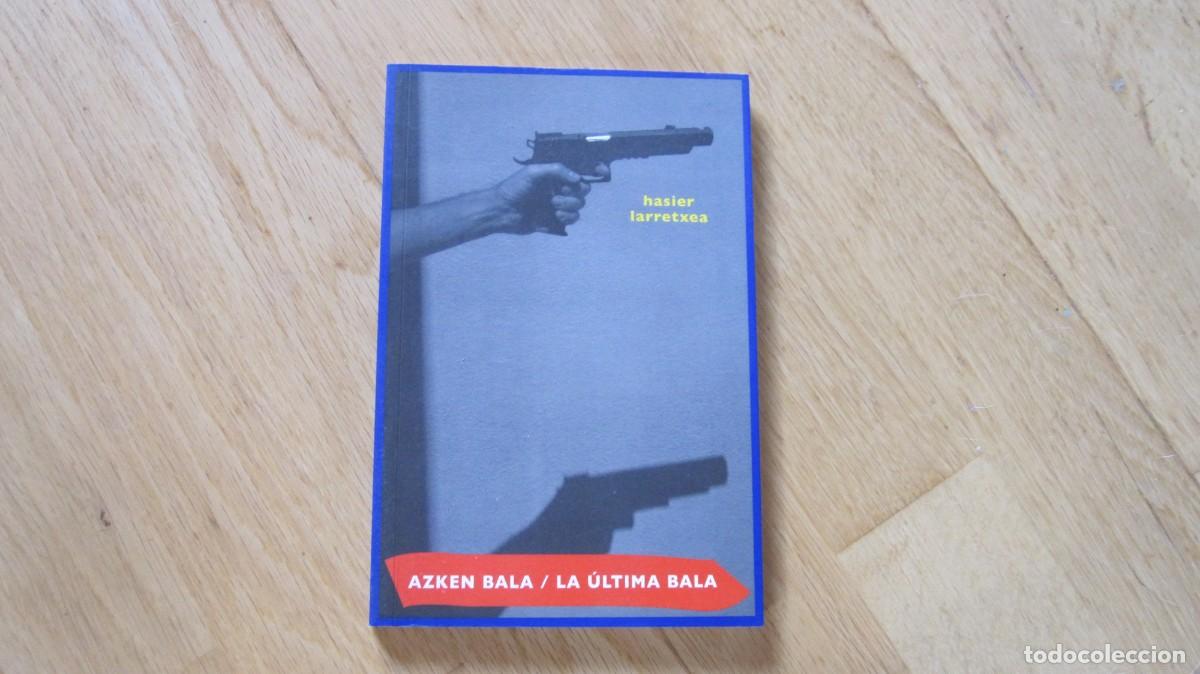 Libros de segunda mano: Azken bala / La &uacute;ltima bala, de Hasier Larretxea - Foto 1
