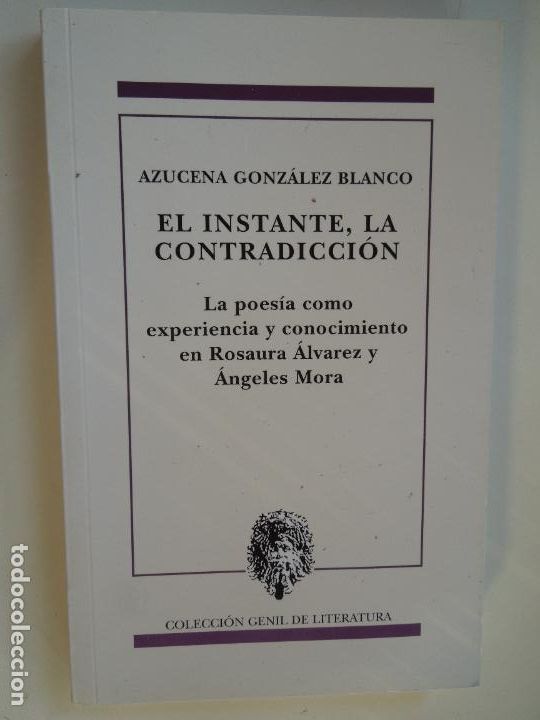 Gebrauchte B&uuml;cher: EL INSTANTE , LA CONTRADICCION - AZUCENA GONZALEZ BLANCO , LA POESIA COMO EXPERIENCIA CONOCIMIENTO