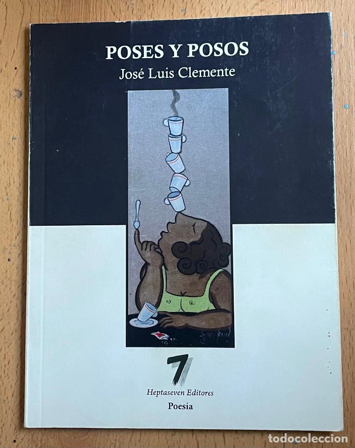 Libros de segunda mano: POSES Y POSOS Jose Luis Clemente, - Foto 1