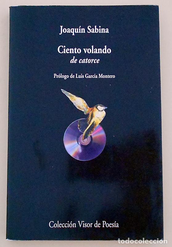 Libros de segunda mano: Ciento volando de catorce - Joaqu&iacute;n Sabina - Visor (2002) - Foto 1