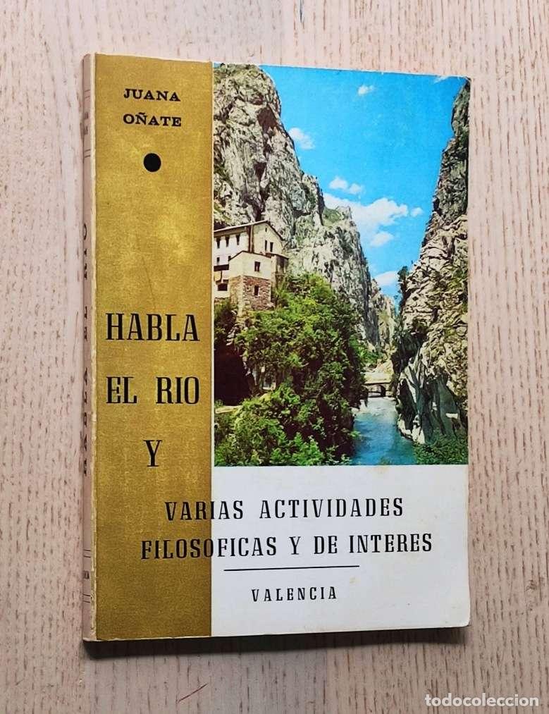 Libri di seconda mano: HABLA EL R&Iacute;O y varias actividades filos&oacute;ficas y de inter&eacute;s - O&Ntilde;ATE, Juan