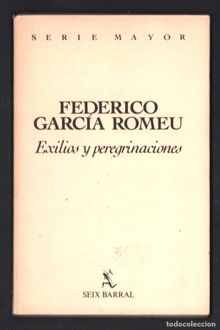Libros de segunda mano: FEDERICO GARC&Iacute;A ROMEU EXILIOS Y PEREGRINACIONES SEIX BARRAL 1953 1&ordf; EDICI&Oacute;N ISBN 84-322-3860-0