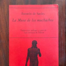 Libros de segunda mano: LA MUSA DE LOS MUCHACHOS. ESTRATÓN DE SARDES. LUIS ANTONIO DE VILLENA