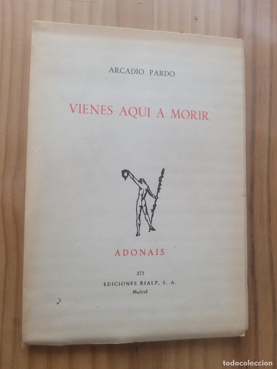Libros de segunda mano: VIENES AQUI A MORIR - ARCADIO PARDO - Foto 1