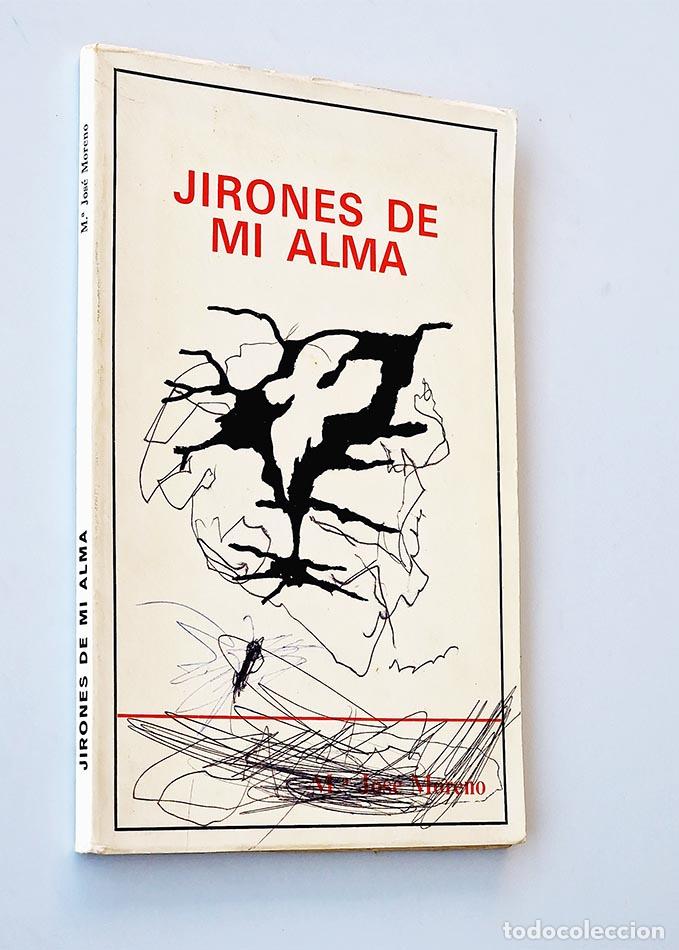Libros de segunda mano: JIRONES DE MI ALMA - MORENO, M&ordf; Jos&eacute;. - Foto 1