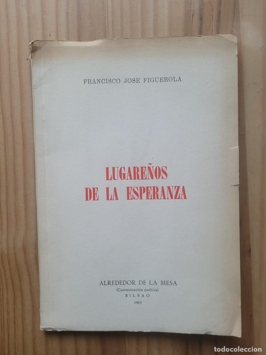 Libros de segunda mano: LUGARE&Ntilde;OS DE LA ESPERANZA - FRANCISCO JOS&Eacute; FIGUEROLA