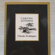 Libros de segunda mano: DEDICADO: CLAUDIO RODRÍGUEZ - CASI UNA LEYENDA (TUSQUETS, 1991)