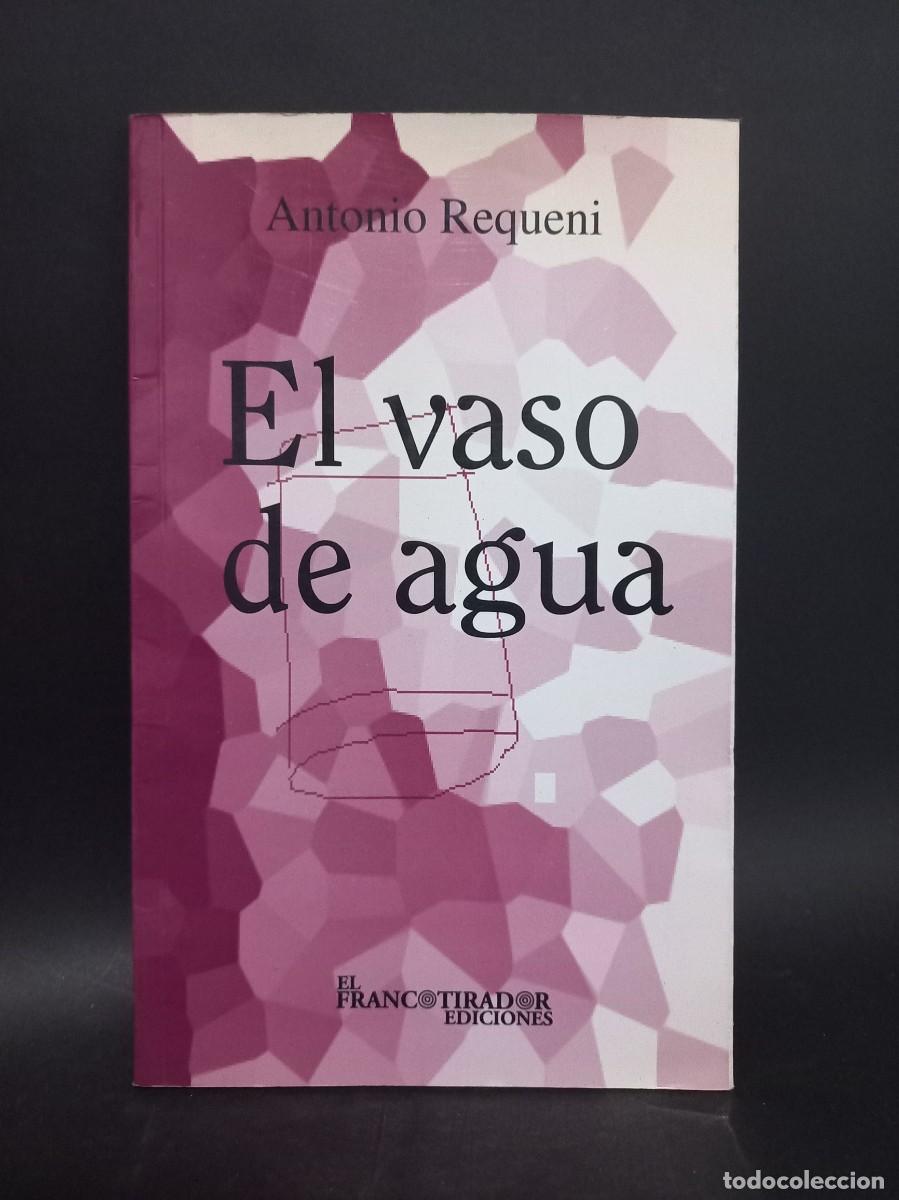 Libros de segunda mano: Antonio Requeni - El Vaso de Agua - 1997 - Foto 1