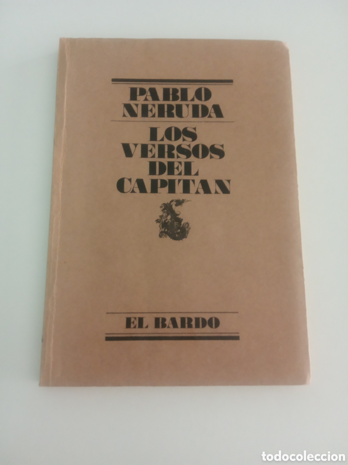 Libros de segunda mano: El Bardo 1977. Los versos del capit&aacute;n. Pablo Neruda. Edici&oacute;n r&uacute;stica - Foto 1