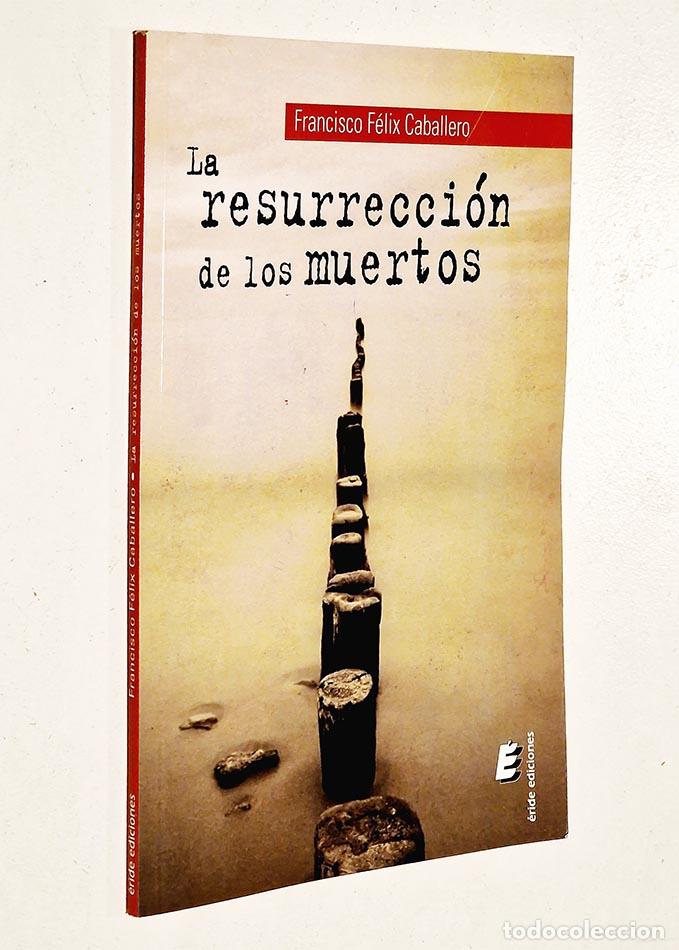 Second hand books: LA RESURRECCI&Oacute;N DE LOS MUERTOS - F&Eacute;LIX CABALLERO, Francisco