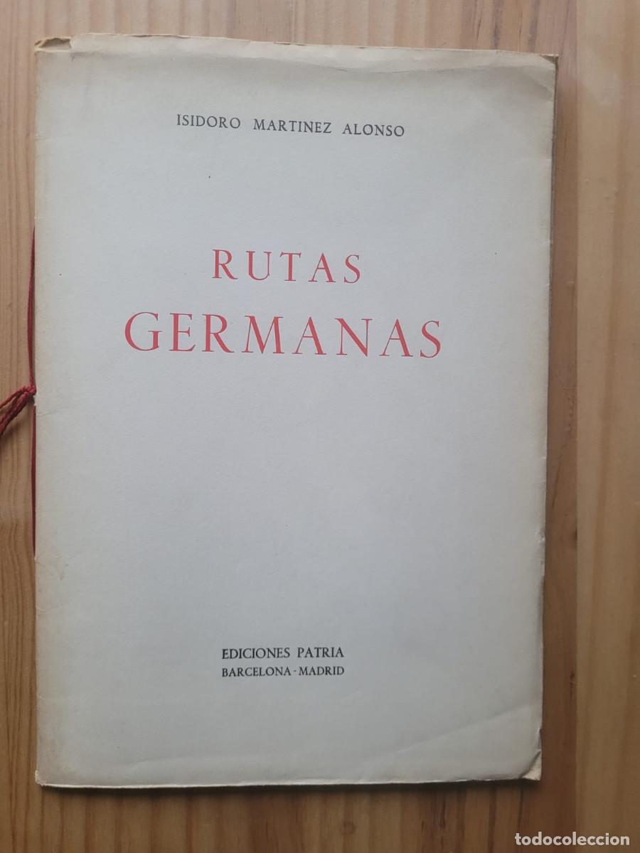 Libros de segunda mano: RUTAS GERMANAS - ISIDORO MART&Iacute;NEZ ALONSO (DEDICADO Y FIRMADO POR EL AUTOR)