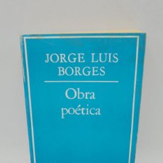 Libros de segunda mano: OBRA POETICA. JORGE LUIS BORGES. EMECE. 1967. PAGS : 419.
