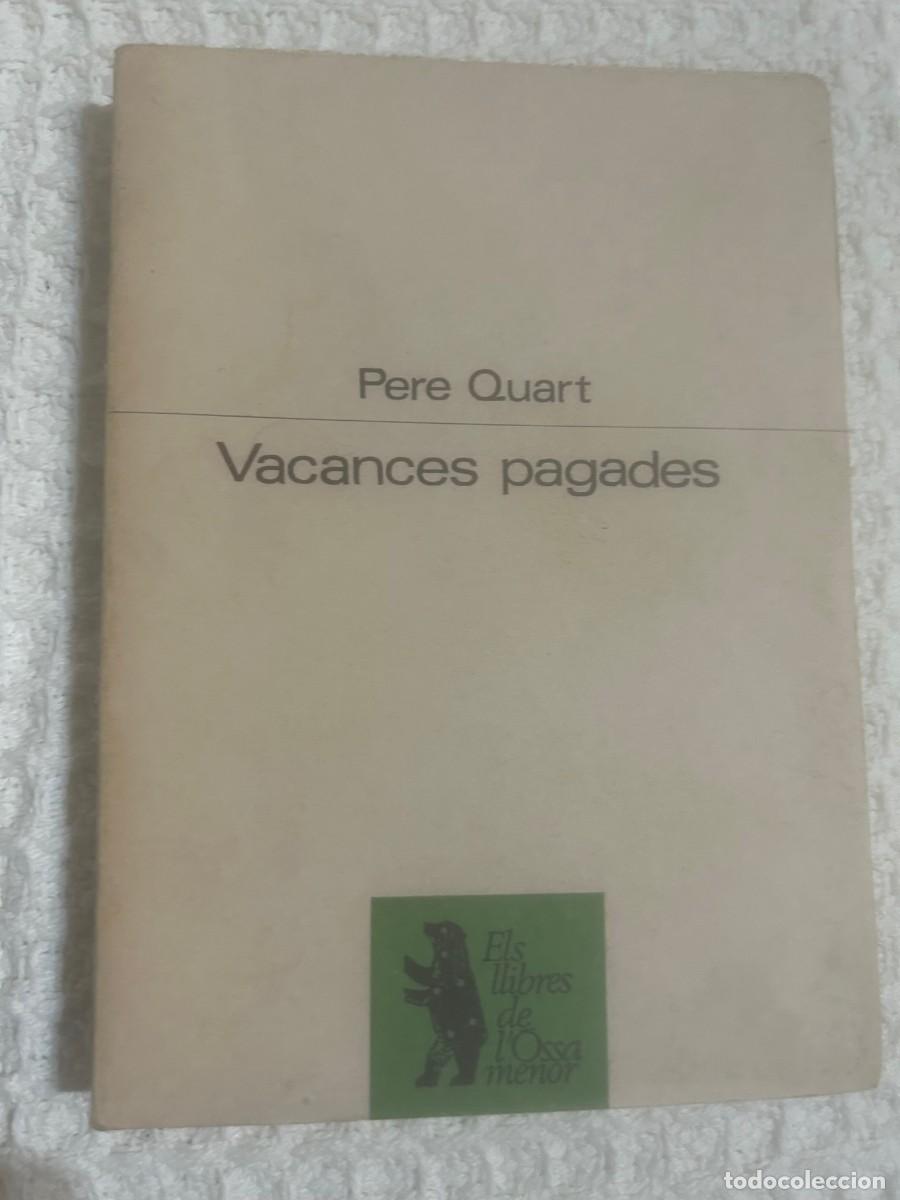 Libros de segunda mano: VACANCES PAGADES. PERE QUART. - Foto 1