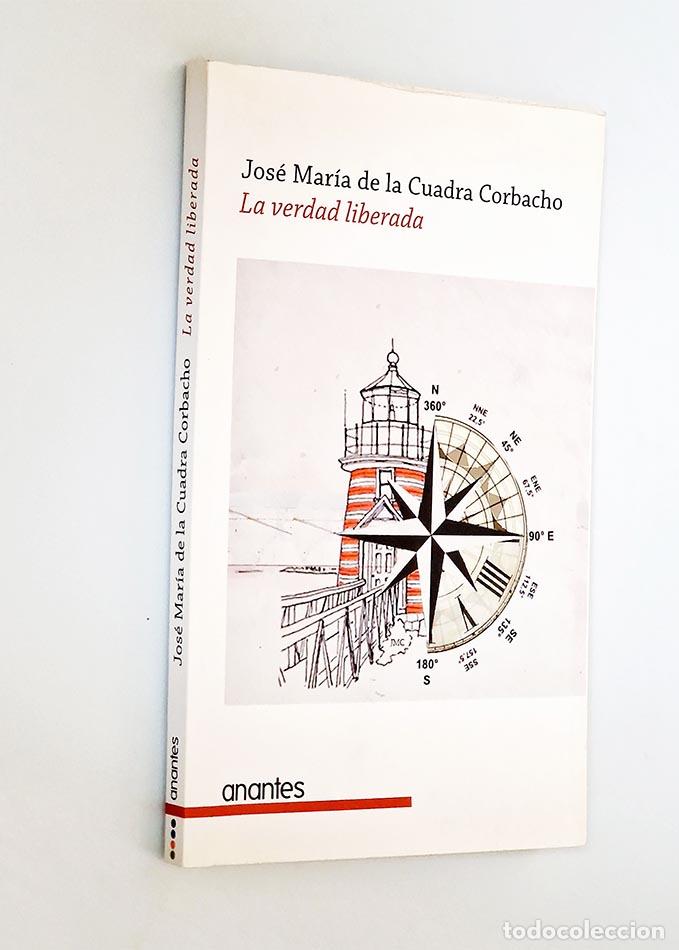 Second hand books: LA VERDAD LIBERADA - DE LA CUADRA CORBACHO, Jos&eacute; Mar&iacute;a
