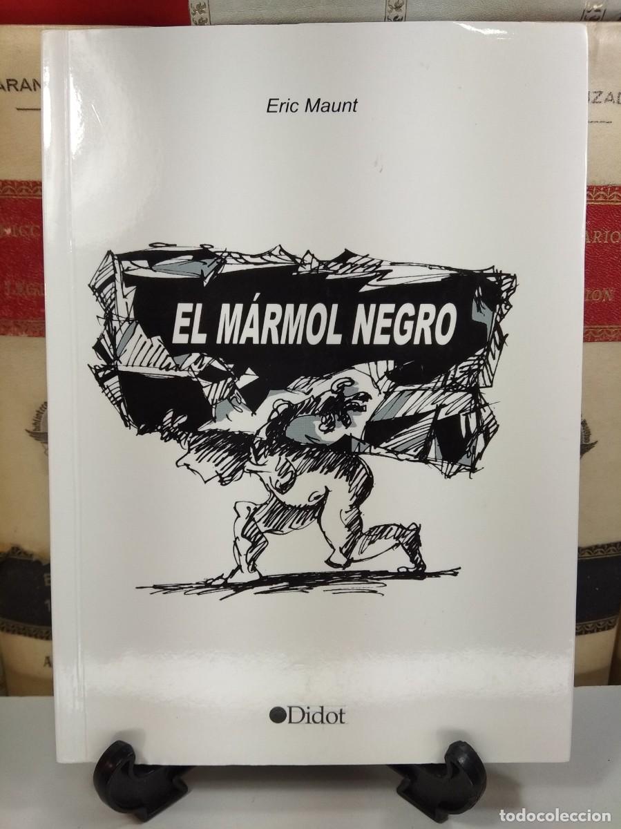 Libri di seconda mano: EL MARMOL NEGRO. Poemario. Eric Maunt. Edita Punto Didot, 2015.