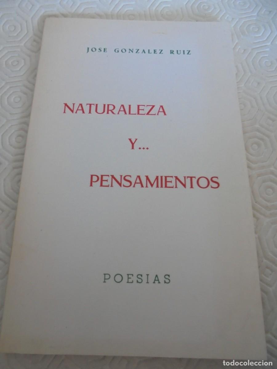 Libri di seconda mano: JOSE GONZALEZ RUIZ. NATURALEZA Y... PENSAMIENTOS. POESIAS. SEVILLA 1980. 66 PAGINAS. 110 GRAMOS.