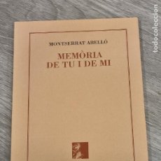 Libros de segunda mano: MONTSERRAT ABELLO - MEMORIA DE TU I DE MI - ED.DENES 2006