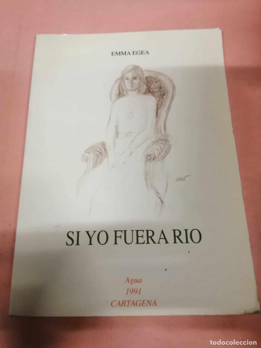 Libros de segunda mano: SI YO FUERA RIO (EMMA EGEA) - Foto 1