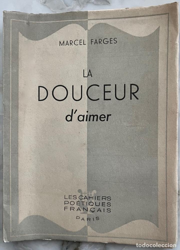 Libros de segunda mano: MARCEL FARGES, LA DOUCER D' AIMER. LIBRO DE POES&Iacute;A NUMERADO Y FIRMADO POR EL AUTOR