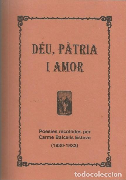 Libros de segunda mano: D&Eacute;U, P&Agrave;TRIA I AMOR - Poesies recollides per CARME BALCELLS ESTEVE (1930-1933)