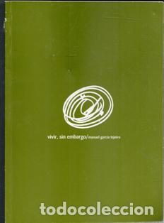 Libri di seconda mano: Vivir, sin embargo, Manuel Garc&iacute;a Tejeiro