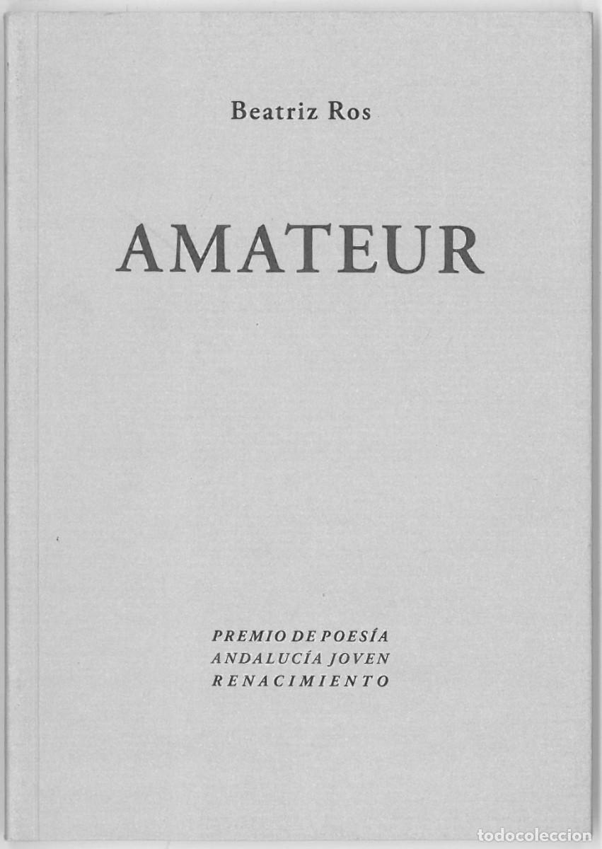 Libros de segunda mano: Amateur - Ros, Beatriz - Foto 1