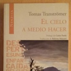 Libros de segunda mano: EL CIELO A MEDIO HACER - TOMAS TRANSTRÖMER